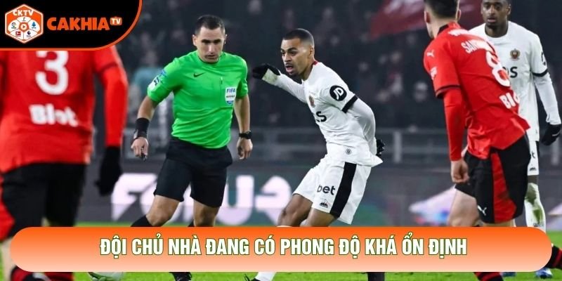 Đội chủ nhà đang có phong độ khá ổn định