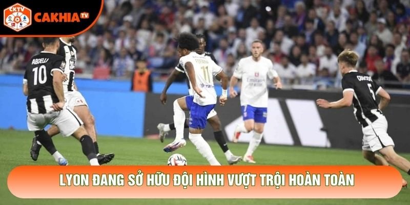 Lyon đang sở hữu đội hình vượt trội hoàn toàn