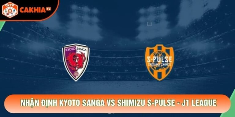 Nhận Định Kyoto Sanga Vs Shimizu S-Pulse, 12h00 Ngày 31/10 - J1 League