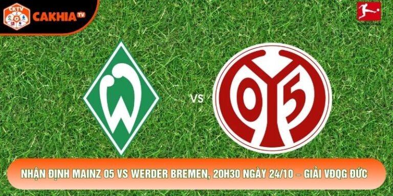 Nhận Định Mainz 05 Vs Werder Bremen, 20h30 Ngày 24/10 – Giải VĐQG Đức