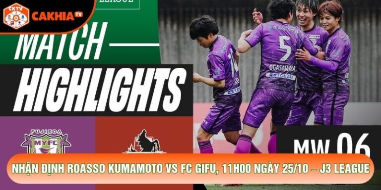 Nhận Định Roasso Kumamoto Vs FC Gifu, 11h00 Ngày 25/10 – J3 League